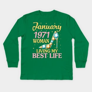 January 1971 Woman Living My Best Life Happy Birthday 50 Years To Me Nana Mommy Aunt Sister Wife Kids Long Sleeve T-Shirt
